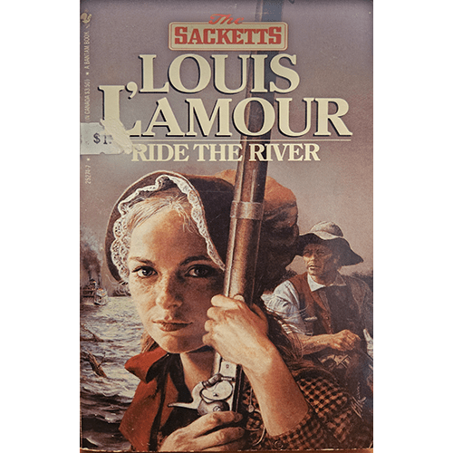 The cover of Ride the River by Louis L'Amour features Echo Sackett, a young woman holding a rifle with determination. Set against a rugged frontier backdrop, it captures the book's adventurous spirit.