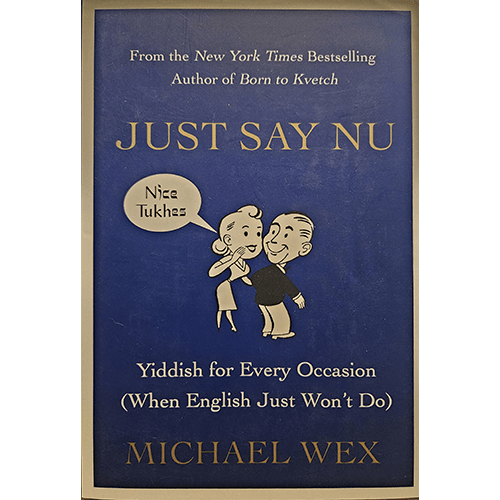 Cover of "Just Say Nu" by Michael Wex, featuring a retro-style illustration of a couple conversing with a speech bubble reading "Nice Tukhes," set against a blue background. Subtitle: "Yiddish for Every Occasion."