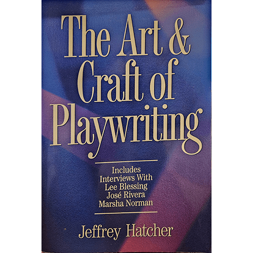 Cover of "The Art & Craft of Playwriting" by Jeffrey Hatcher. The title is in large gold letters on a vibrant background of deep blue and purple tones, with interviews by prominent playwrights featured below.