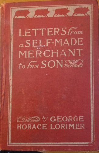 Letters from a Self Made Marchant to his Son – rare, vintage, or collectible item from Deb’s Book Paradise