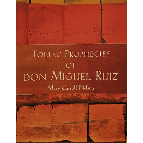 Toltec Prophecies of Don  Miguel Ruiz