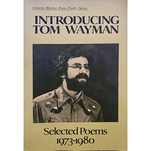 Front cover of Introducing Tom Wayman: Selected Poems 1973-1980 from the Ontario Review Press Poetry Series, featuring a sepia-toned photo of the poet in a patterned shirt and glasses, with a beige background.