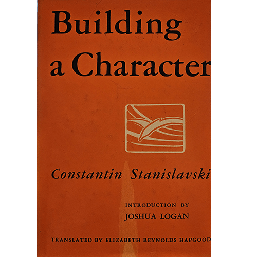 The cover of Building a Character by Constantin Stanislavski features a bold orange background with the title and author in black, accompanied by a minimalist illustration and an introduction by Joshua Logan.