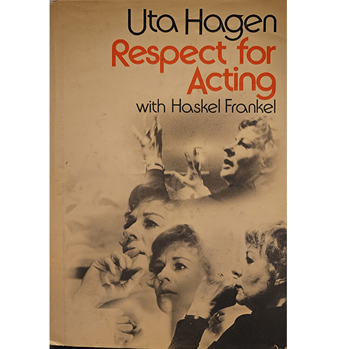 acting techniques, theater education, Uta Hagen, actor's craft, performing arts guide