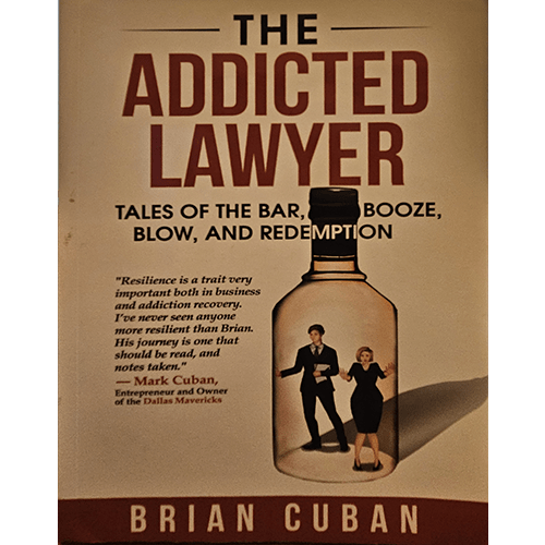 The cover of "The Addicted Lawyer" by Brian Cuban features a man and woman trapped inside a large liquor bottle, symbolizing the author's struggle with addiction. It includes a quote by Mark Cuban.