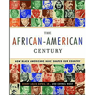 The African-American Century : How Black Americans Have Shaped Our Country- Paperback