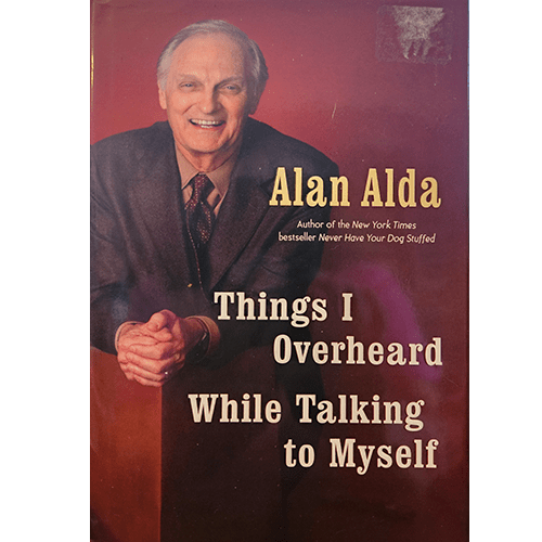 Alan Alda's Things I Overheard While Talking to Myself features the actor's reflections, humor, and insights on life, drawn from speeches and personal experiences, with a warm and engaging tone.