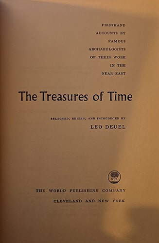 The Treasures of Time: Firsthand Accounts by Famous Archaeologists of Their Work in the Near East — Leo Deuel (First Edition) – rare, vintage, or collectible item from Deb’s Book Paradise