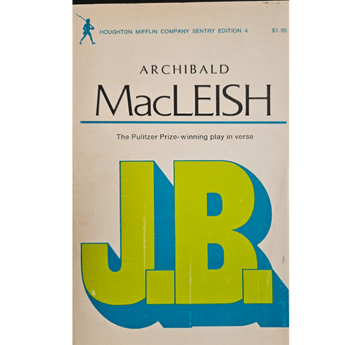 Cover of J.B. by Archibald MacLeish. The title in bold yellow letters with blue shadowing and the author's name at the top. Published by Houghton Mifflin, it's a Pulitzer Prize-winning play in verse.