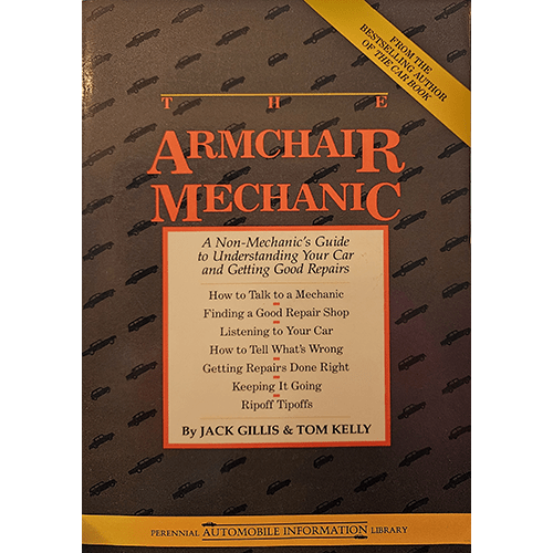 Cover of The Armchair Mechanic by Jack Gillis and Tom Kelly, featuring a subtitle "A Non-Mechanic's Guide to Understanding Your Car and Getting Good Repairs" with various tips on car maintenance.