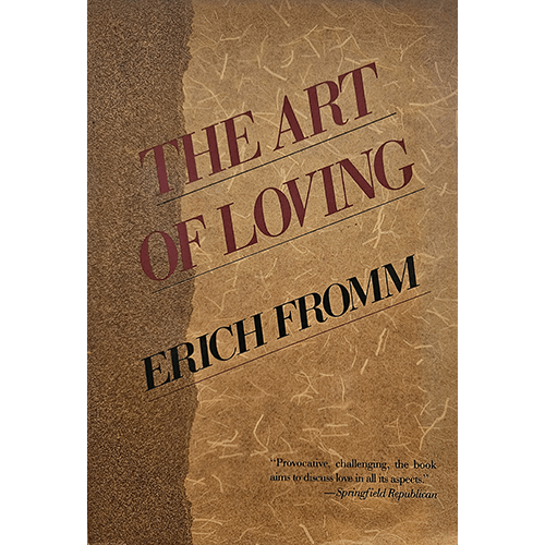 The cover of "The Art of Loving" by Erich Fromm features a textured brown background with the title in bold red font and the author's name in black, set against a parchment-like design with a vintage feel.