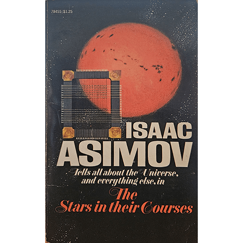 Cover of The Stars in Their Courses by Isaac Asimov features a large, red celestial body in a dark sky, with an illustration of circuitry overlaying the image. Title text and author’s name are bold and prominent.