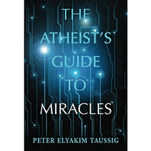 The Atheist's Guide To Miracles