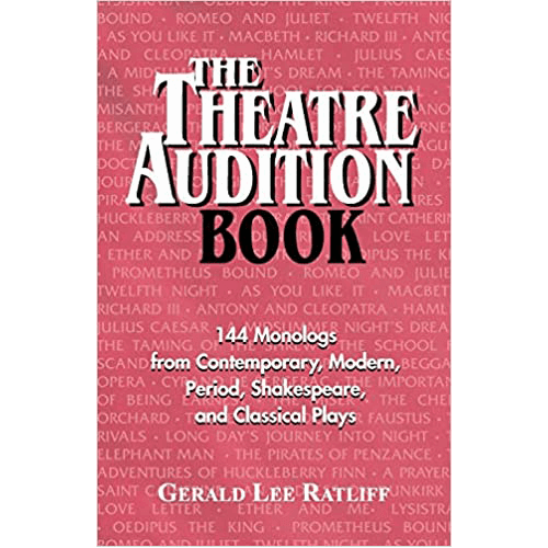 The Theatre Audition Book: Playing Monologs from Contemporary, Modern, Period, Shakespeare, and Classical Plays- Paperback