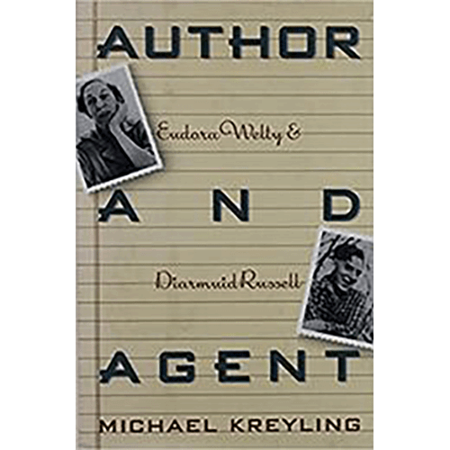 Author and Agent: Eudora Welty and Diarmuid Russell Hardcover