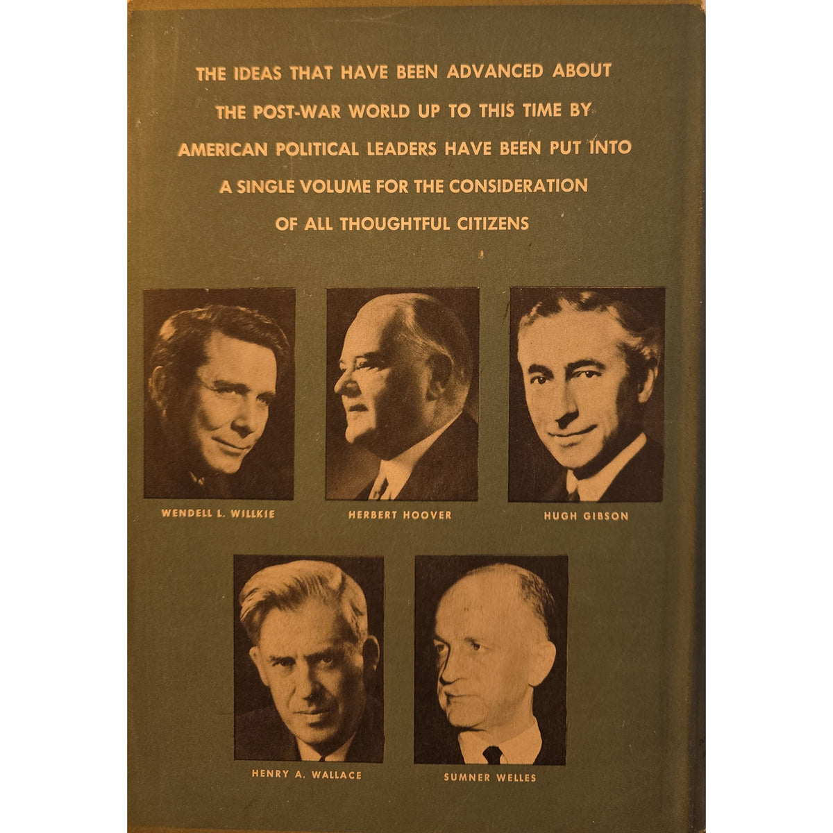 Back jacket featuring portraits of Wendell Willkie, Herbert Hoover, Hugh Gibson, Henry Wallace, and Sumner Welles.