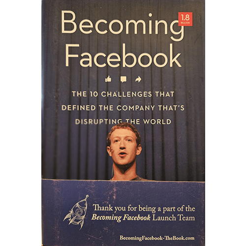 Cover of Becoming Facebook featuring a photo of Mark Zuckerberg against a dark background with the subtitle "The 10 Challenges That Defined the Company That’s Disrupting the World."