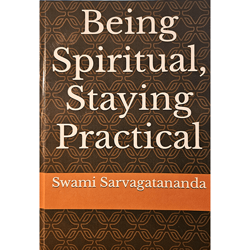 The cover of "Being Spiritual, Staying Practical" by Swami Sarvagatananda features a geometric pattern with the title in white text over a dark brown background and an orange band highlighting the author's name.