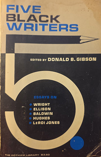 Front cover of Five Black Writers: Essays on Wright, Ellison, Baldwin, Hughes, and LeRoi Jones, edited by Donald B. Gibson, New York University Press, second printing, 1971.