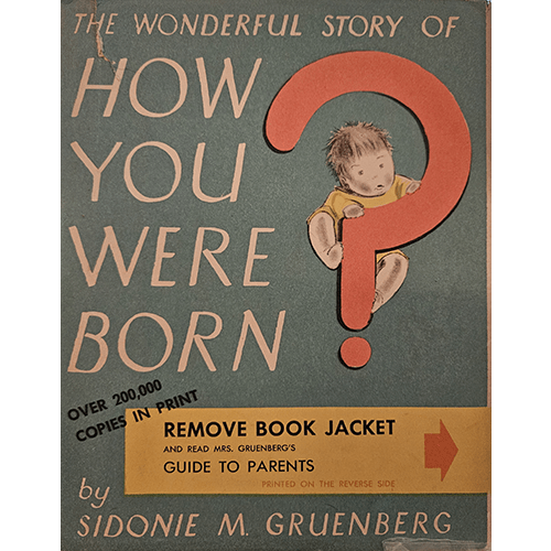 The cover of The Wonderful Story of How You Were Born by Sidonie M. Gruenberg features a child gazing curiously at a large red question mark, with a note advising to remove the book jacket for a parent guide.