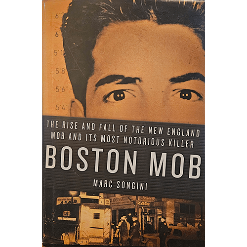 The cover of Boston Mob features a sepia-toned mugshot overlaying an old crime scene, evoking the dark history of the New England Mafia. The title is bold, signaling a gripping true crime read.