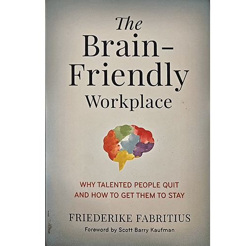 Cover of The Brain-Friendly Workplace by Friederike Fabritius. Features a multicolored brain illustration with the subtitle "Why Talented People Quit and How to Get Them to Stay," offering a modern professional vibe.