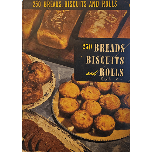 The cover of 250 Breads, Biscuits, and Rolls features golden loaves, biscuits, and rolls arranged on plates, with the title in bold yellow and white text against a dark background.