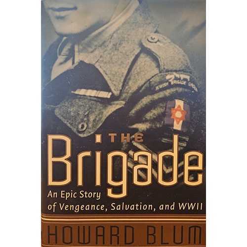 Cover of The Brigade by Howard Blum featuring a sepia-toned image of a soldier in a uniform with the insignia of the Jewish Brigade Group. The title is in bold, stylized font, with the subtitle "An Epic Story of Vengeance, Salvation, and WWII" below it. The author's name, Howard Blum, is at the bottom.