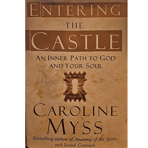 Entering the Castle: An Inner Path to God and Your Soul