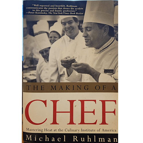 The cover features chefs in white uniforms and toques, with one tasting food. Title: "The Making of a Chef" by Michael Ruhlman. Subtext: "Mastering Heat at the Culinary Institute of America."