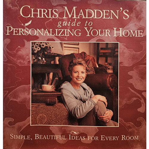 Cover of Chris Madden's Guide to Personalizing Your Home features Chris Madden seated in a cozy living room setting, showcasing her design philosophy of creating warm, stylish, and personalized spaces.