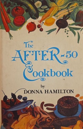Book cover of 'The After-50 Cookbook' by Donna Hamilton with illustrations of fruits and vegetables.