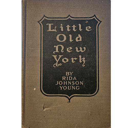 Vintage brown cloth cover of "Little Old New York" by Rida Johnson Young, featuring elegant black typography and a framed title design. A nostalgic treasure for book and history enthusiasts.