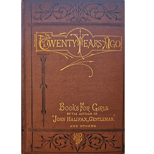 Embossed brown Victorian-era book cover of Twenty Years Ago: Books for Girls with decorative gold lettering, intricate flourishes, and the author noted as By the Author of "John Halifax."