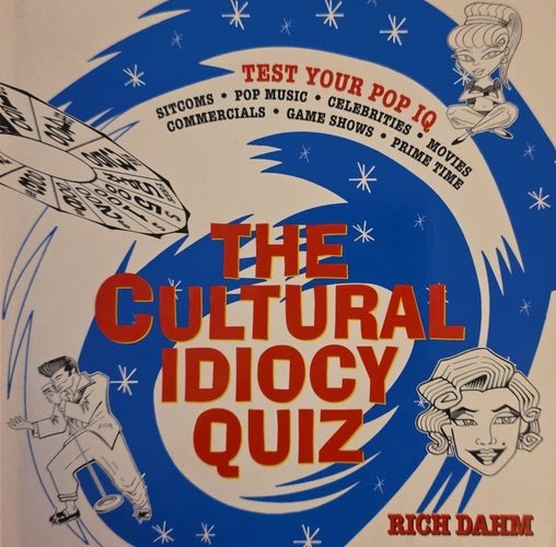 The Cultural Idiocy Quiz paperback front cover by Rich Dahm