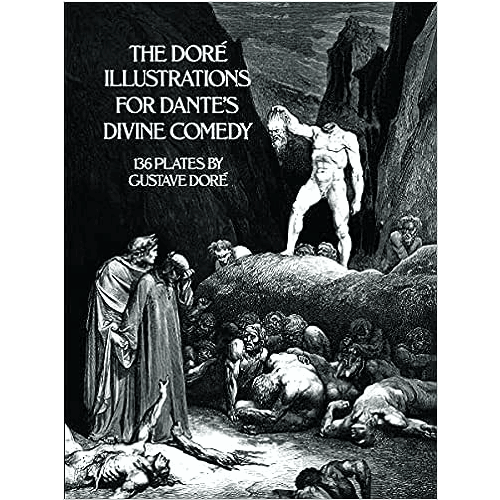 The Dore Illustrations for Dante's Divine Comedy (136 Plates by Gustave Dore)