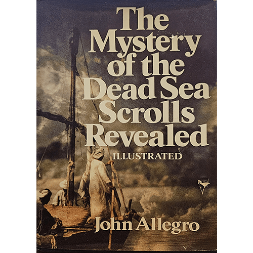 Cover of "The Mystery of the Dead Sea Scrolls Revealed" by John Allegro, featuring an illustrated depiction of ancient figures near a sailboat, set against a moody, historical backdrop.