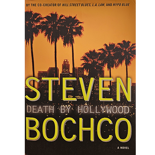 Cover of "Death by Hollywood" by Steven Bochco features palm trees silhouetted against a sunset sky with a cityscape. The bold title in neon green stands out, evoking the glamour and danger of Hollywood.