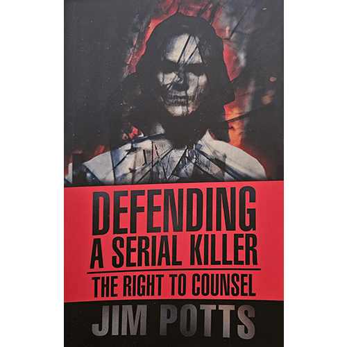 The cover of Defending A Serial Killer: The Right to Counsel by Jim Potts features a dark, distorted face with streaks, evoking themes of legal complexity, moral conflict, and criminal defense.