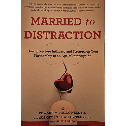 Cover of "Married to Distraction" by Edward M. Hallowell, M.D., and Sue George Hallowell, LICSW, featuring a heart-shaped object suspended on a hook, symbolizing the balance needed in relationships.