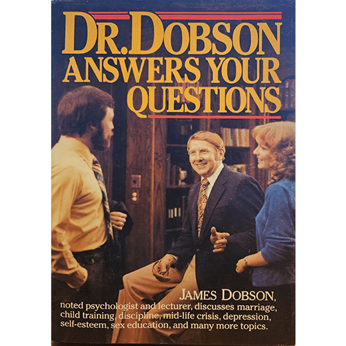 The cover of "Dr. Dobson Answers Your Questions" features a serene background with Dr. James Dobson's name prominently displayed, highlighting his trusted guidance. The design is clean, with warm tones that evoke a sense of calm and reliability.