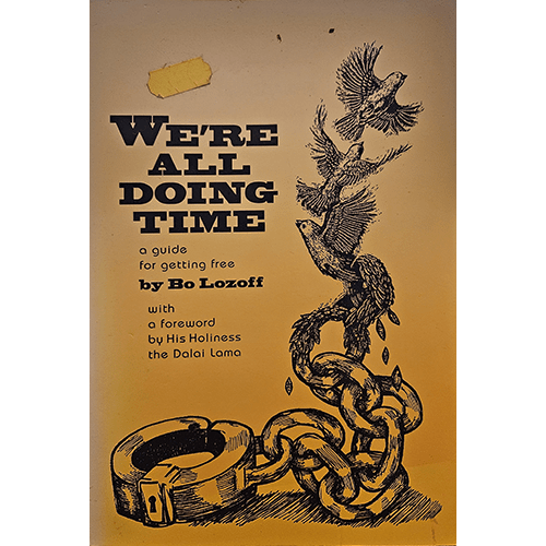 The cover of "We're All Doing Time" features an illustration of birds escaping from shackles, symbolizing freedom. The title is bold and prominent, with Bo Lozoff's name and a foreword by the Dalai Lama.