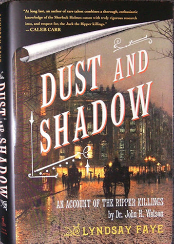 Dust and Shadow: An Account of the Ripper Killings by Dr. John H. Watson