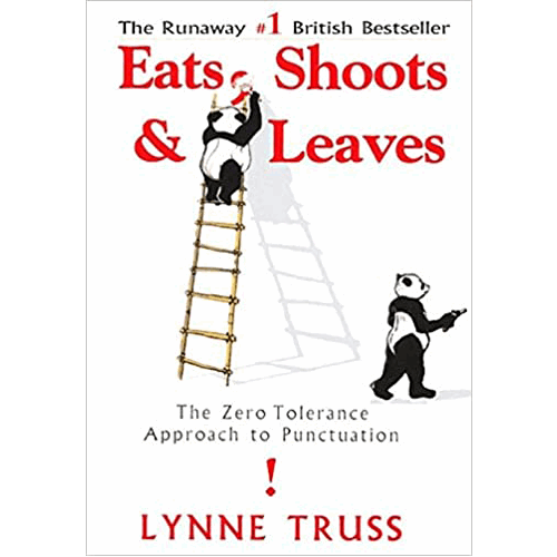 Eats, Shoots & Leaves: The Zero Tolerance Approach to Punctuation