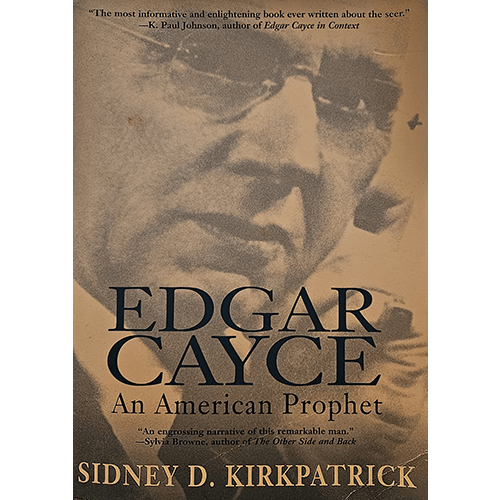 Cover of "Edgar Cayce: An American Prophet" by Sidney D. Kirkpatrick, featuring a sepia-toned close-up of Edgar Cayce’s face, with bold title text overlaying the image.