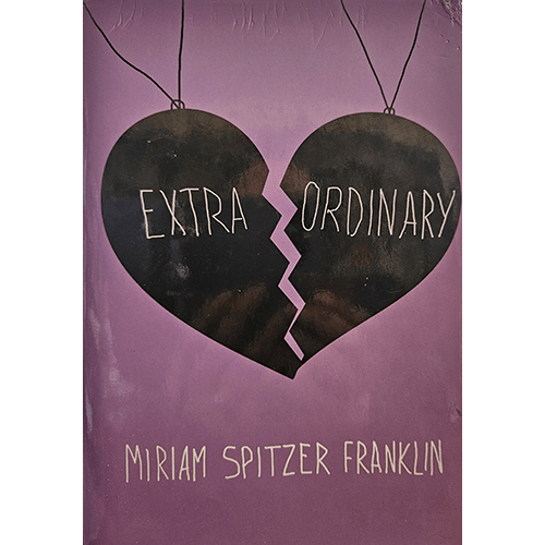 Cover of Extraordinary by Miriam Spitzer Franklin shows a broken heart illustration on a purple background, with the word "Extra" on one half and "Ordinary" on the other, symbolizing the theme.