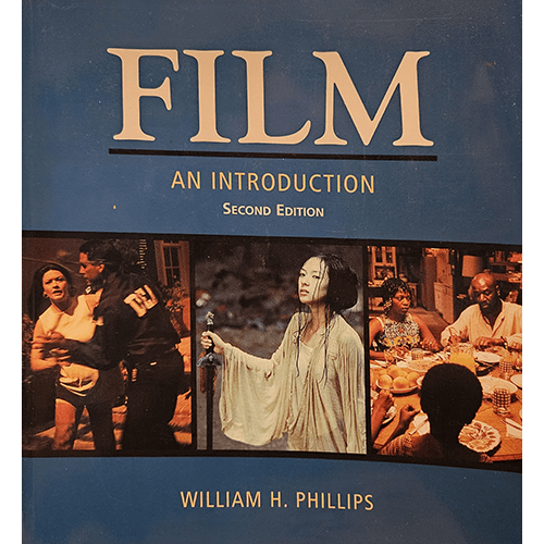 film studies, cinema techniques, film history textbook, William H. Phillips, film analysis