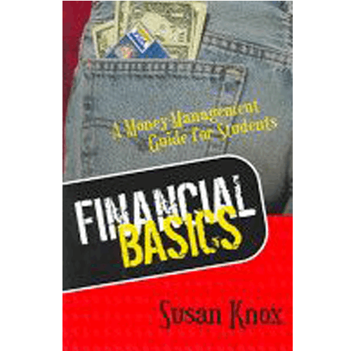 FINANCIAL BASICS: MONEY-MANAGEMENT GUIDE FOR STUDENTS