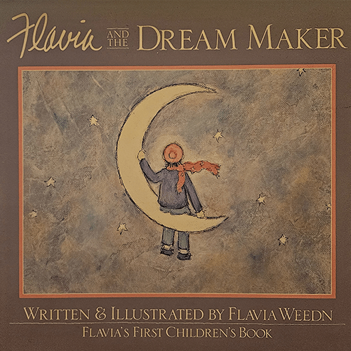 The cover of "Flavia and the Dream Maker" by Flavia Weedn shows a child sitting on a crescent moon, holding a red scarf, surrounded by stars. The title and author's name are in gold, set against a textured background.