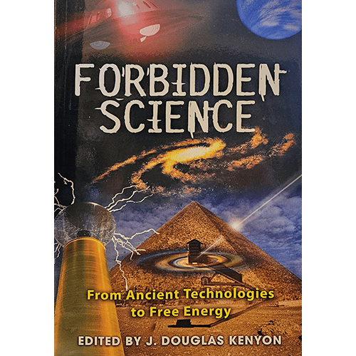 Cover of Forbidden Science: From Ancient Technologies to Free Energy edited by J. Douglas Kenyon, featuring pyramids, UFOs, lightning, and a cosmic background evoking themes of ancient mysteries and free energy.